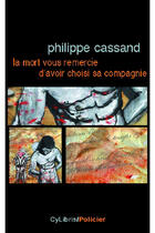 Couverture du livre « La Mort Vous Remercie DAvoir Choisi Sa Compagnie » de Philippe Cassand aux éditions Cylibris