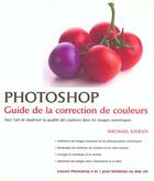 Couverture du livre « Photoshop ; Guide De La Correction De Couleurs » de Michael Kieran aux éditions First Interactive