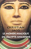 Couverture du livre « Le monde magique de l'egypte ancienne » de Christian Jacq aux éditions Xo