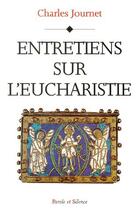 Couverture du livre « Entretiens sur l'eucharistie » de Charles Journet aux éditions Parole Et Silence