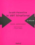 Couverture du livre « Israël-Palestine, le défi binational » de Michel Warschawski aux éditions Textuel