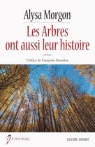 Couverture du livre « Les arbres ont aussi leur histoire » de Alysa Morgon aux éditions Editions Lucien Souny