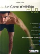 Couverture du livre « Un corps d'athlète pour lui ; méthode morphofitness » de Jerome Pages aux éditions Amphora