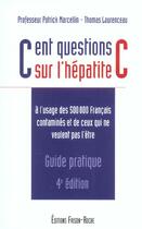 Couverture du livre « Cent questions sur l'hepatite c - 4ed » de Laurenceau/Marcellin aux éditions Frison Roche