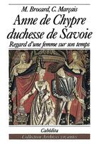 Couverture du livre « Anne De Chypre » de Brocard/Marcais aux éditions Cabedita