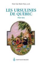 Couverture du livre « Les Ursulines de Québec 1639-1953 » de Oury Guy-Marie aux éditions Pu Du Septentrion