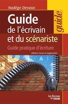 Couverture du livre « Guide de l'écrivain et du scénariste ; guide pratique d'écriture » de Devaux Nadege aux éditions Du Cram