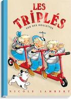 Couverture du livre « Les Triplés Tome 8 : les Triplés sur des roulettes » de Nicole Lambert aux éditions Nicole Lambert