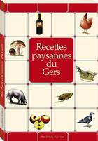 Couverture du livre « Recettes paysannes du gers » de Marc Beziat aux éditions Du Curieux