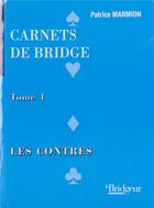Couverture du livre « Carnets de bridge les contres » de Patrice Marmion aux éditions Eps Le Bridgeur