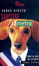 Couverture du livre « Saucisse dans le métro » de Serge Scotto aux éditions Jigal