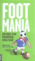 Couverture du livre « Footmania ; critique d'un phénomène totalitaire » de Fabien Ollier aux éditions Homnispheres