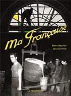 Couverture du livre « Ma Française » de Remy Beurion et Yannick Pirot aux éditions La Bouinotte