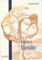 Couverture du livre « Papiers de famille » de Jacques Stouls aux éditions L'atelier De La Memoire