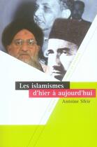 Couverture du livre « Les islamismes d'hier à aujourd'hui » de Sfeir aux éditions Lignes De Reperes