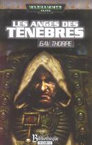 Couverture du livre « Les Anges Des Tenebres » de Gav Thorpe aux éditions Bibliotheque Interdite