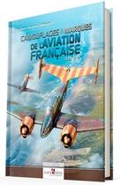 Couverture du livre « Camouflages et marques de l'aviation française (1939-1945) » de Christian-Jacques Ehrengardt aux éditions Caraktere