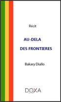 Couverture du livre « Au delà des frontières » de Bakary Diallo aux éditions La Doxa