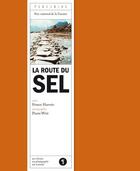 Couverture du livre « La route du sel » de France Harvois et Pierre Witt aux éditions Libel