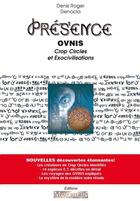 Couverture du livre « Présence ; OVNIs, crop circles et exo-civilisations » de Denis Roger Denocla aux éditions Ummo World Publishing