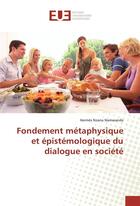 Couverture du livre « Fondement metaphysique et epistemologique du dialogue en societe » de Namwanda H N. aux éditions Editions Universitaires Europeennes