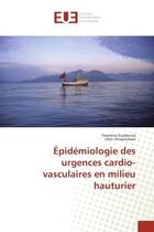 Couverture du livre « Epidemiologie des urgences cardio-vasculaires en milieu hauturier » de Guidecoq Yesmina aux éditions Editions Universitaires Europeennes