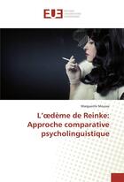 Couverture du livre « L'oedeme de reinke: approche comparative psycholinguistique » de Moussa Marguerite aux éditions Editions Universitaires Europeennes