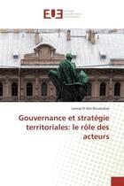 Couverture du livre « Gouvernance et strategie territoriales: le role des acteurs » de El Hijri Bouzoubaa L aux éditions Editions Universitaires Europeennes