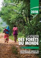 Couverture du livre « La situation des forêts du monde 2018 ; les forêts au service du développement durable » de  aux éditions Fao