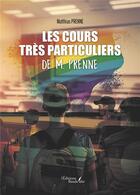 Couverture du livre « Les cours très particuliers de M. Prenne » de Matthias Prenne aux éditions Baudelaire