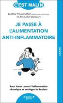 Couverture du livre « Je passe a l'alimentation anti-inflammatoire, cest malin ! - pour lutter contre l'inflammation chron » de Lefief-Delcourt aux éditions Leduc