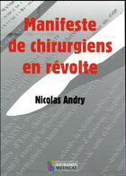 Couverture du livre « Manifeste de chirurgiens en révolte » de Nicolas Landry aux éditions Sauramps Medical