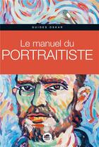 Couverture du livre « Le manuel du portraitiste » de Gabriel Martin Roig aux éditions Oskar