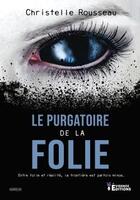 Couverture du livre « Le purgatoire de la folie » de Christelle Rousseau aux éditions Evidence Editions
