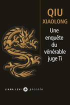 Couverture du livre « Une enquête du vénérable juge Ti » de Xiaolong Qiu aux éditions Liana Levi