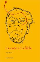 Couverture du livre « La carte et la fable. stevenson, modele d'une nouvelle fiction latino » de Luis Raphael aux éditions Ens Lyon