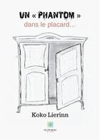 Couverture du livre « Un phantom dans le placard... » de Koko Lierinn aux éditions Le Lys Bleu