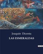 Couverture du livre « LAS ESMERALDAS » de Dicenta Joaquin aux éditions Culturea