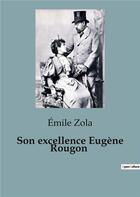 Couverture du livre « Son excellence Eugène Rougon » de Émile Zola aux éditions Culturea