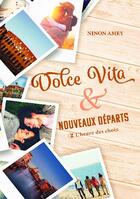 Couverture du livre « Dolce Vita & nouveaux départs Tome 2 : L'heure des choix » de Ninon Amey aux éditions Bookelis