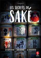 Couverture du livre « Les secrets du sake » de Alexandre Bonnefoy et Simeon Molard aux éditions Issekinicho