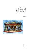 Couverture du livre « Le manege » de Radiere Thierry aux éditions Tarmac