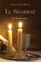 Couverture du livre « Le shabbat : le don du repos » de Bonnie Saul Wilks aux éditions Emeth