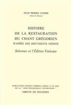 Couverture du livre « Histoire de la restauration du chant Grégorien » de Pierre Combe aux éditions Solesmes