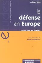 Couverture du livre « La defense en europe - avancees et limites (édition 2005) » de Patrice Buffotot aux éditions Documentation Francaise