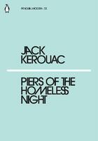 Couverture du livre « Jack kerouac piers of the homeless night » de Jack Kerouac aux éditions Penguin Uk