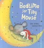 Couverture du livre « BEDTIME FOR TINY MOUSE » de Chae Strathie et Sebastien Braun aux éditions Scholastic