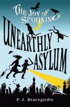 Couverture du livre « Unearthly Asylum » de Bracegirdle P J aux éditions Margaret K Mcelderry Books