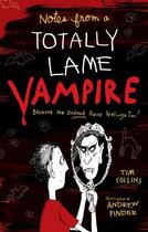 Couverture du livre « Notes from a Totally Lame Vampire » de Tim Collins aux éditions Aladdin