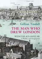 Couverture du livre « The Man Who Drew London » de Gillian Tindall aux éditions Random House Digital